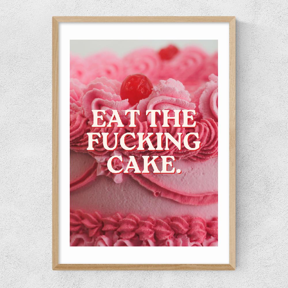 East End Prints Eat The Fucking Cake
