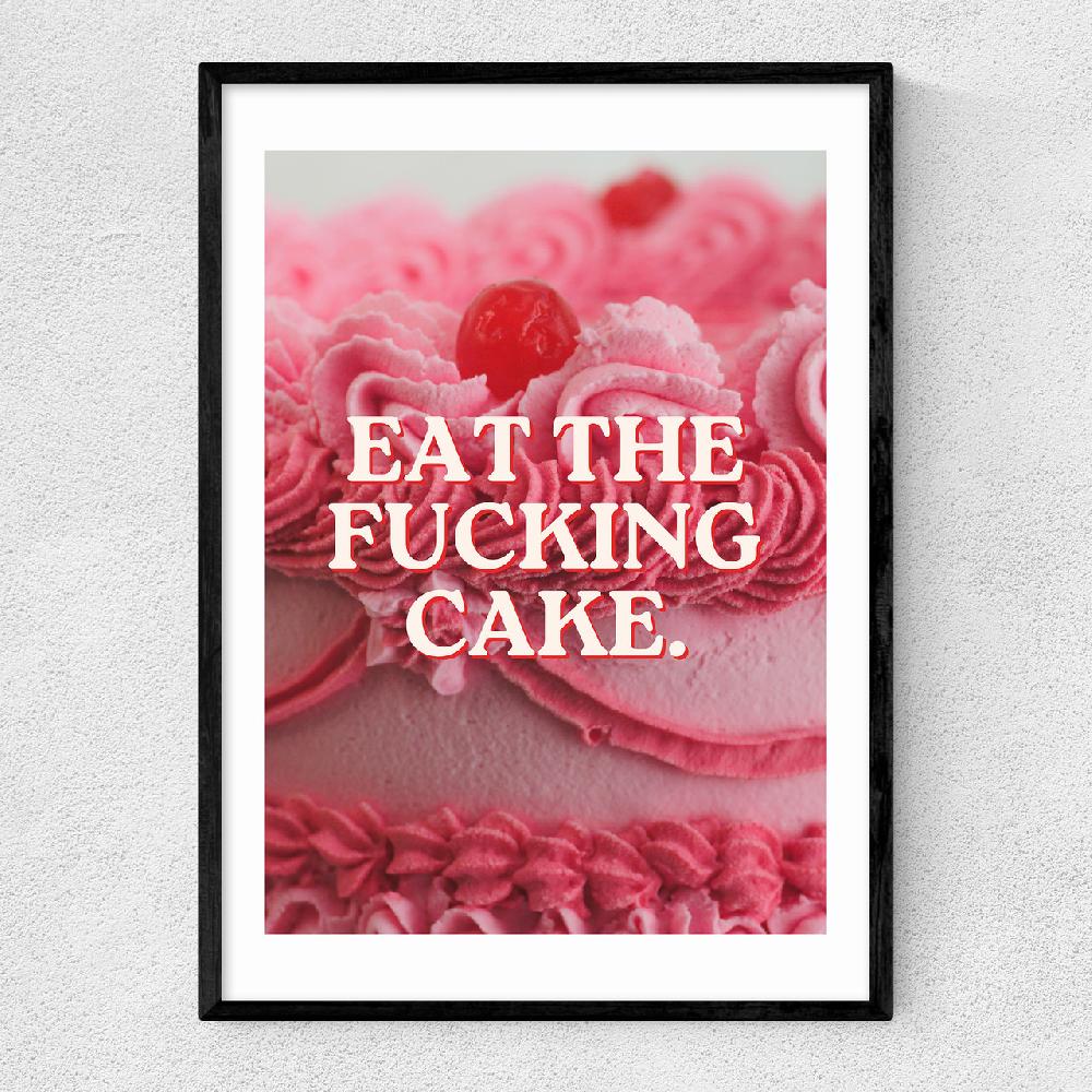 east end prints Eat The Fucking Cake