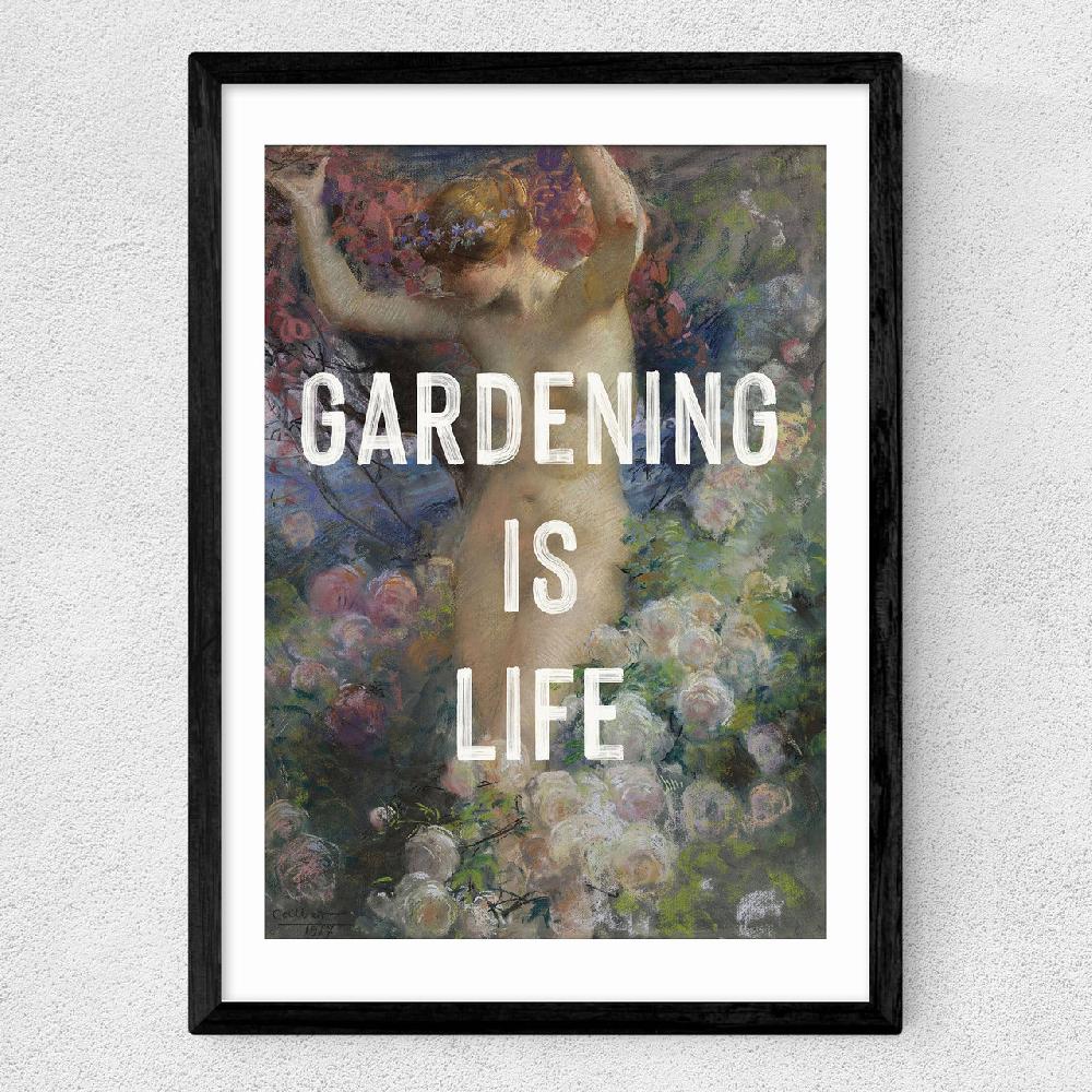 East End Prints Gardening Is Life