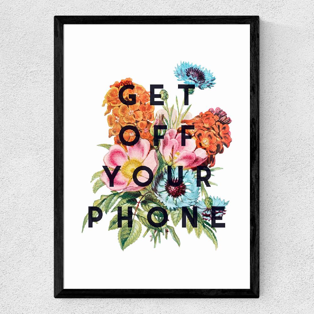 East End Prints Get Off Your Phone