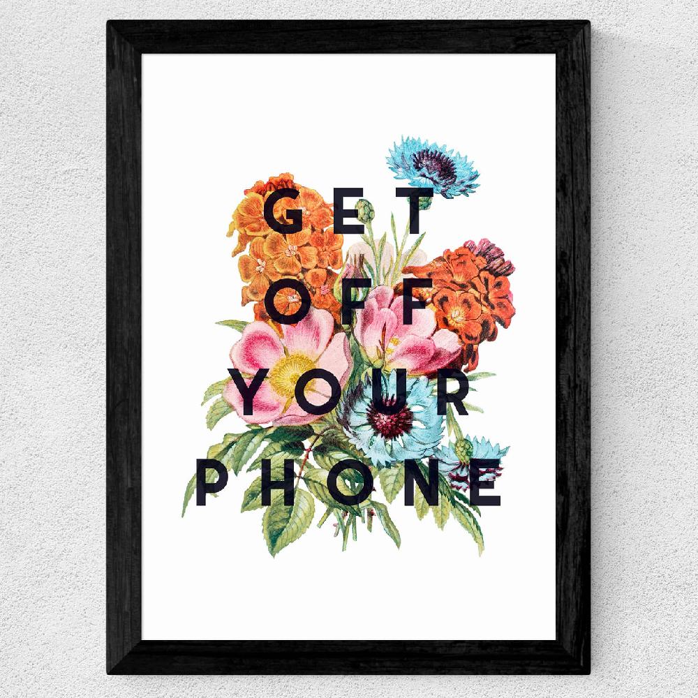 East End Prints Get Off Your Phone