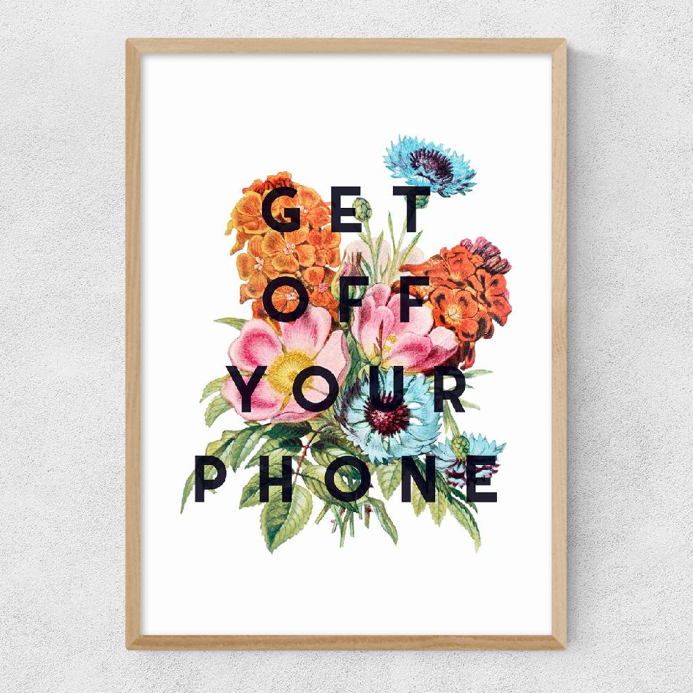 East End Prints Get Off Your Phone