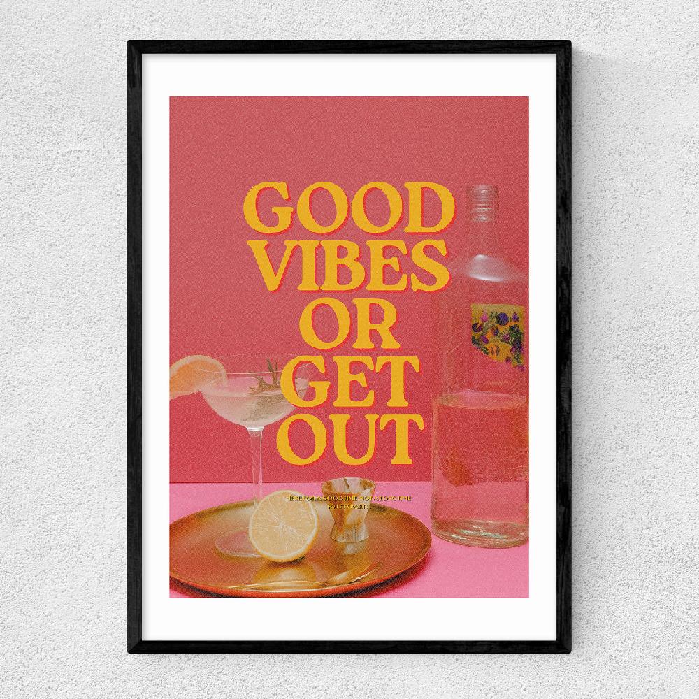 east end prints Good Vibes Or Get Out