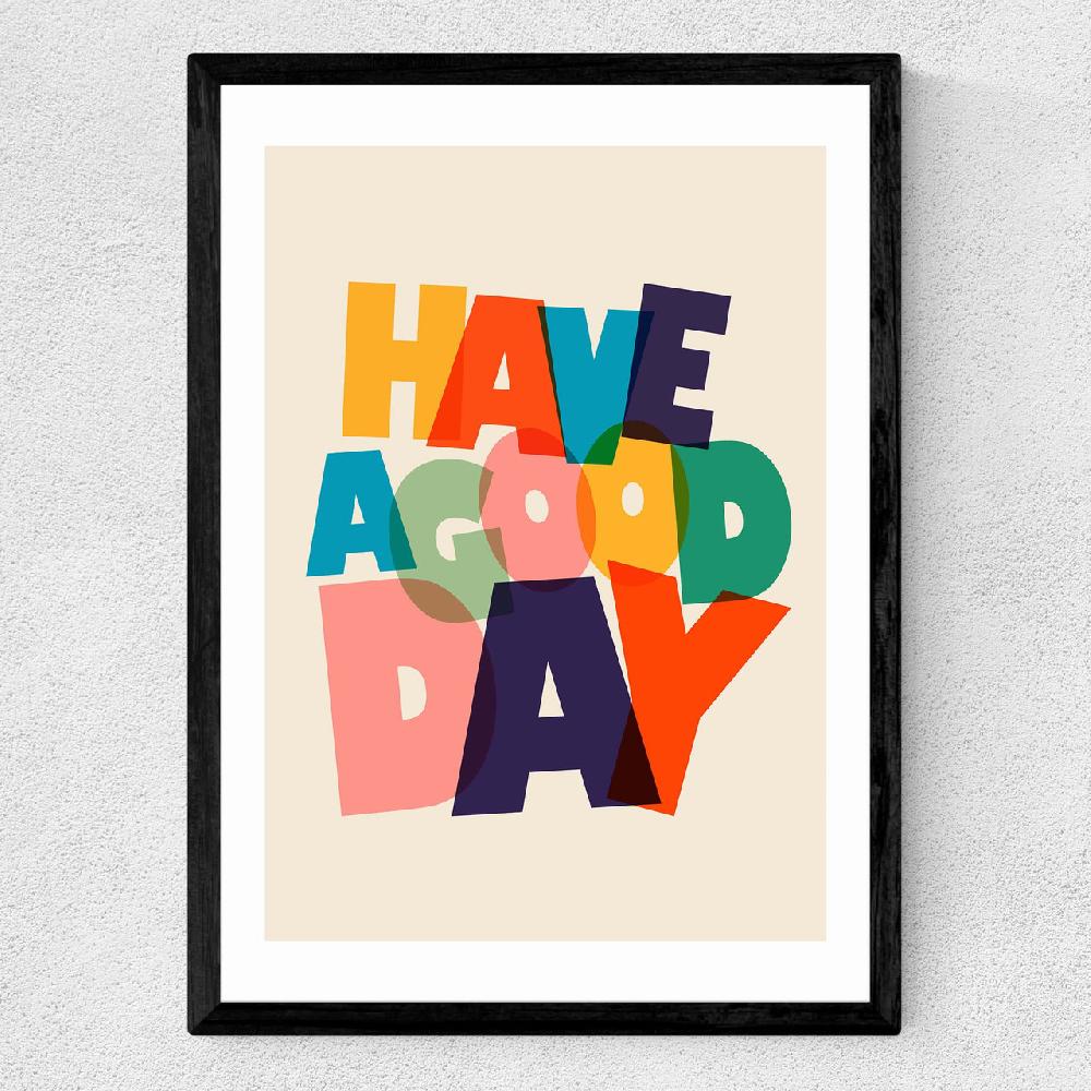 East End Prints Have A Good Day By ShowMeMars