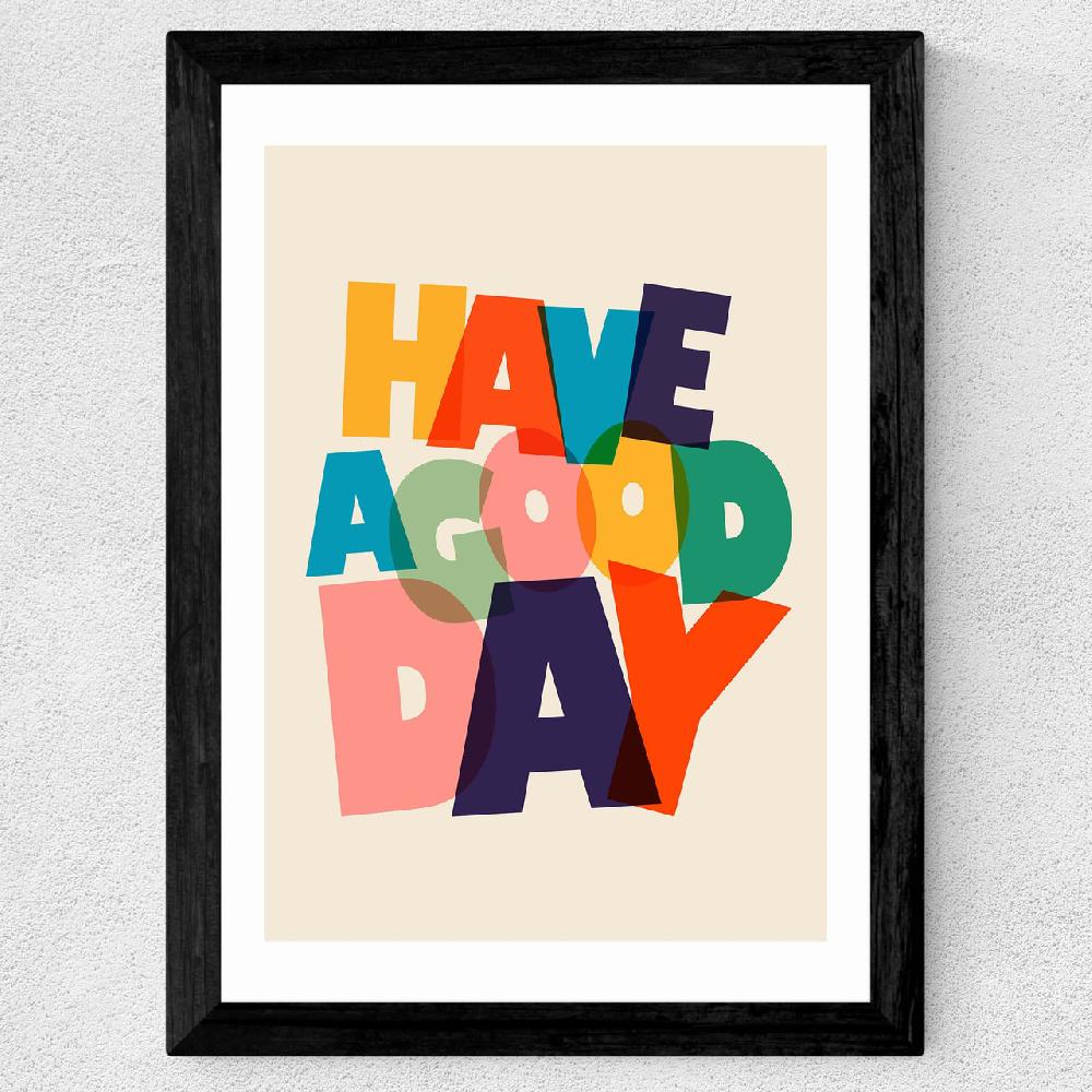 East End Prints Have A Good Day By ShowMeMars