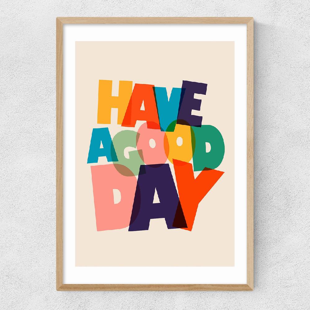 East End Prints Have A Good Day By ShowMeMars