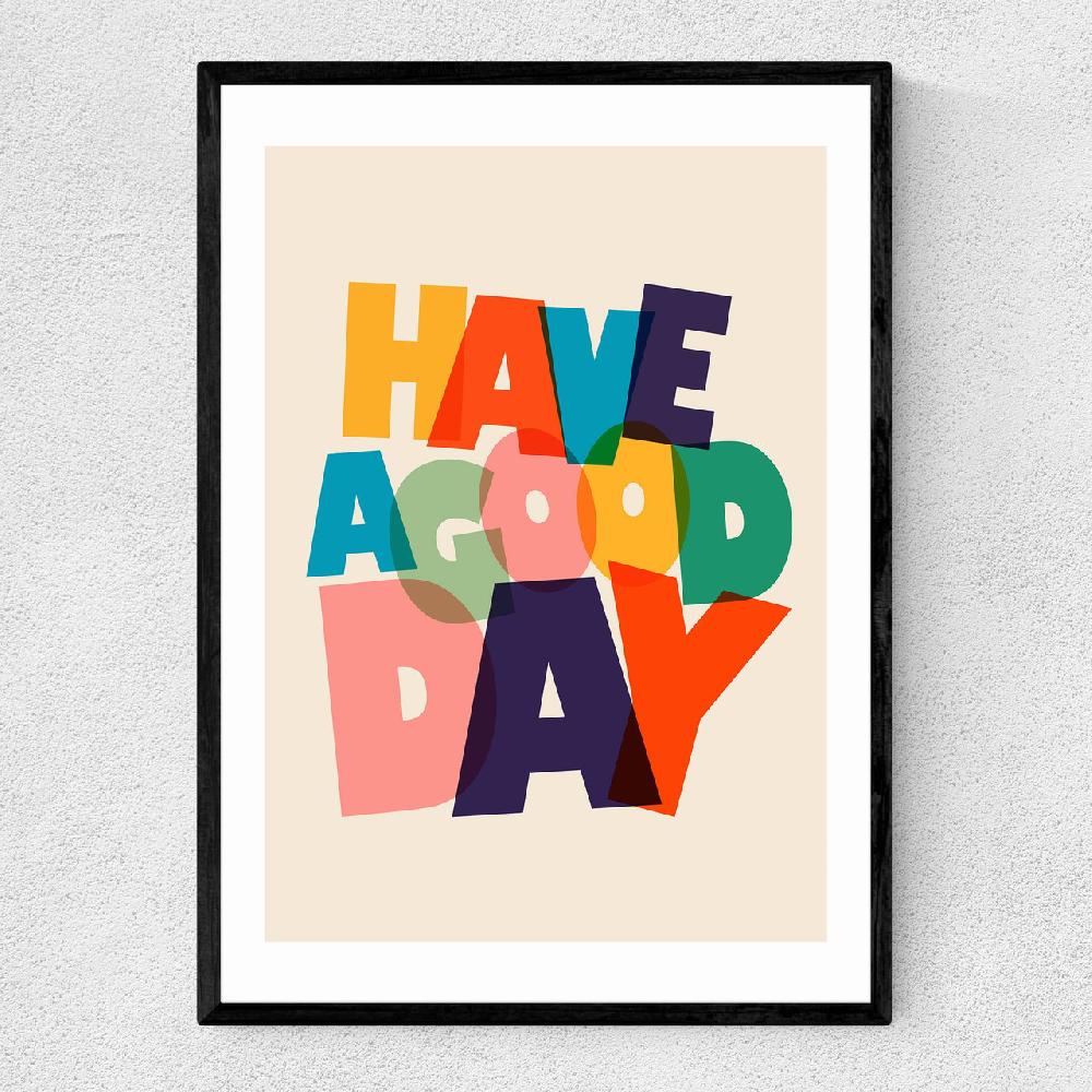 east end prints Have A Good Day by ShowMeMars