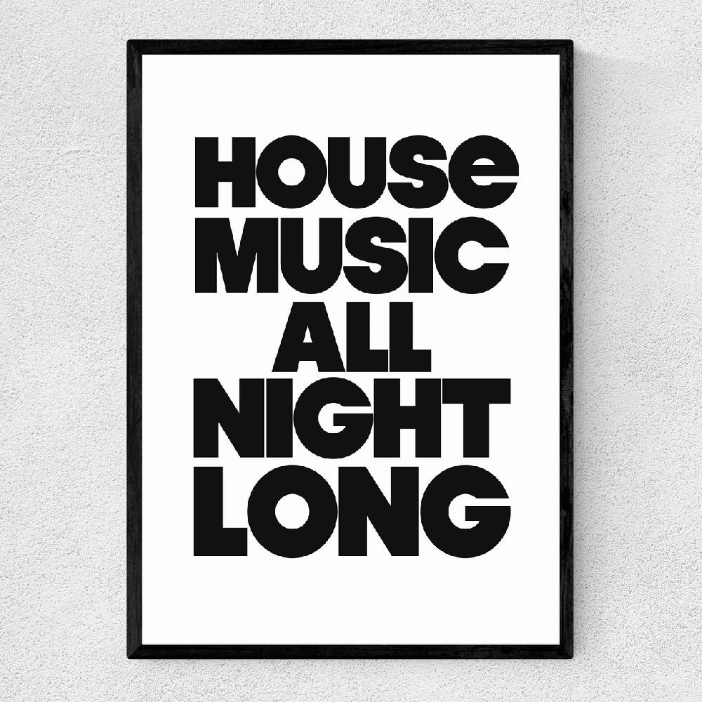 east end prints House Music All Night Long