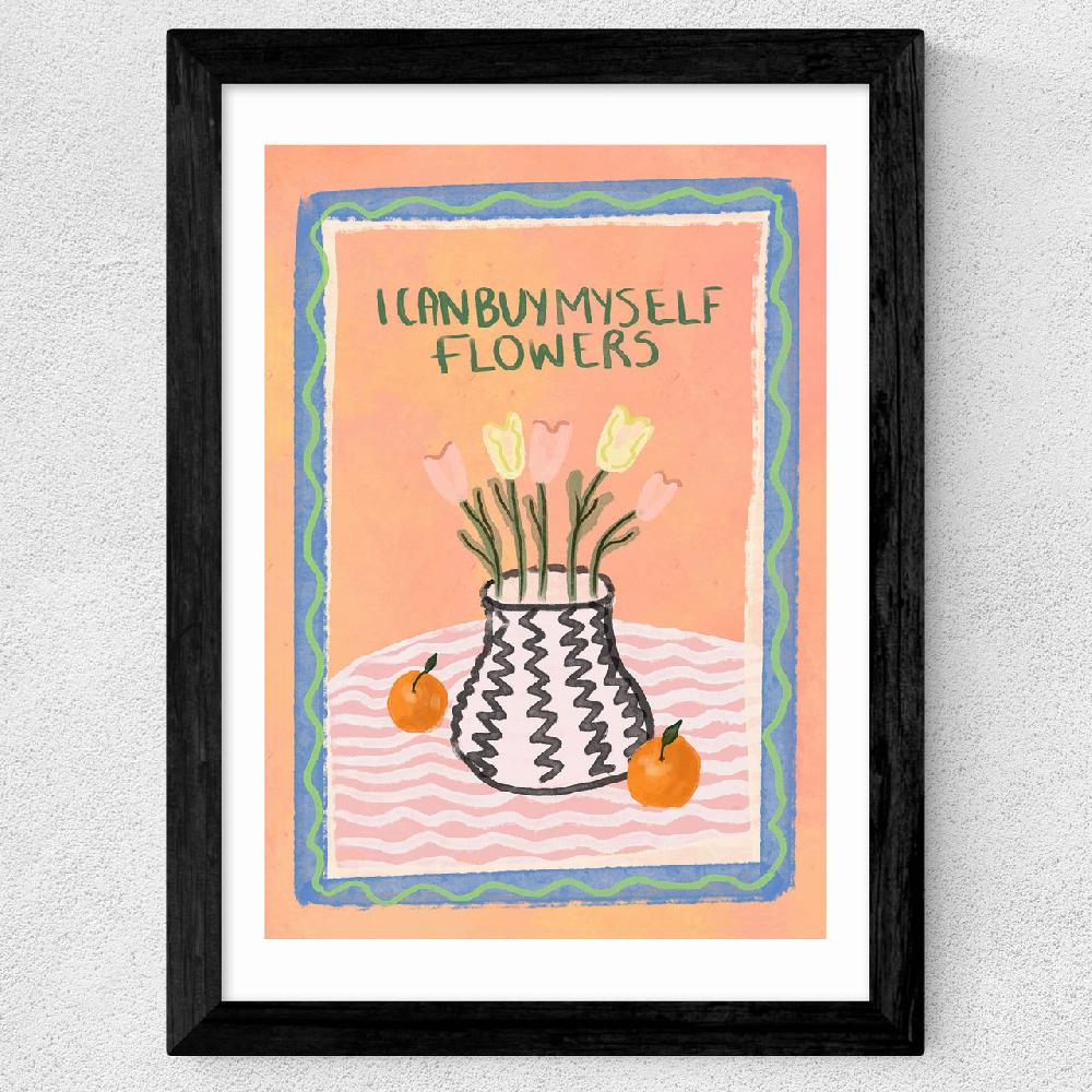 East End Prints I Can Buy Myself Flowers