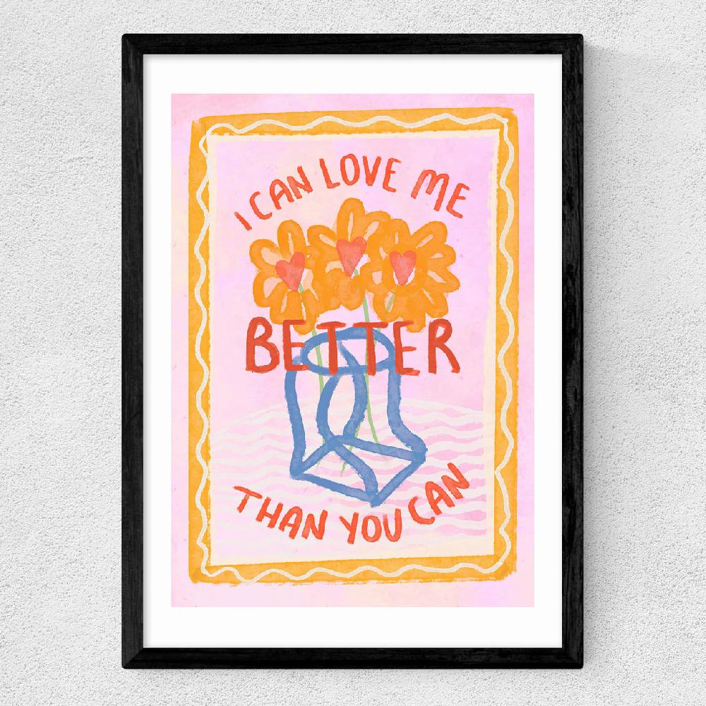 East End Prints I Can Love Me Better Than You Can