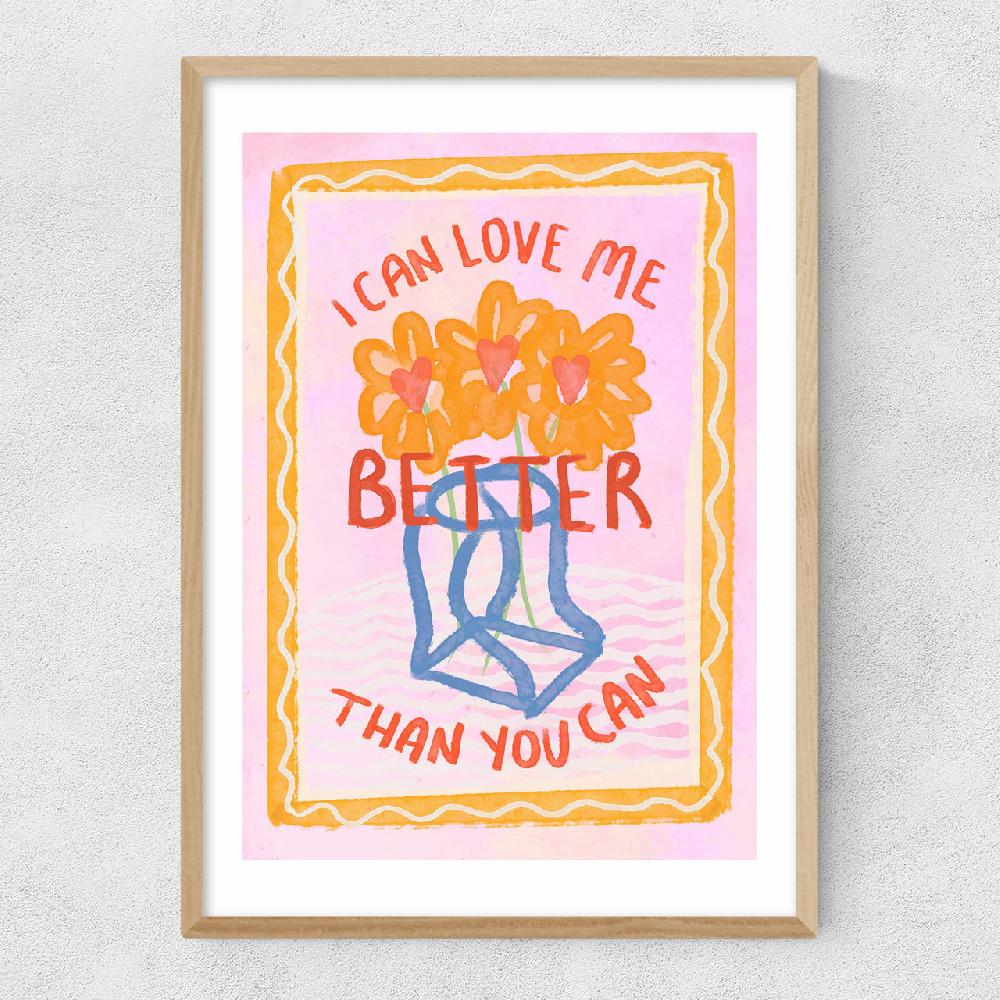 East End Prints I Can Love Me Better Than You Can