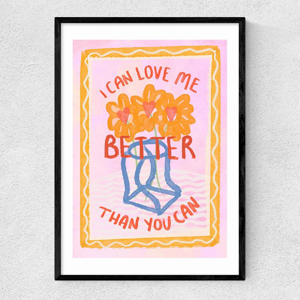 east end prints I Can Love Me Better Than You Can