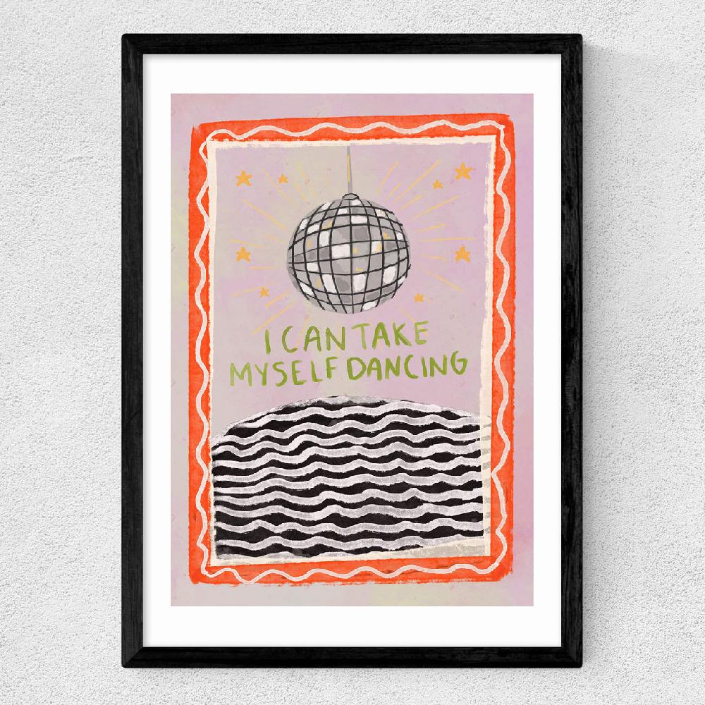 East End Prints I Can Take Myself Dancing