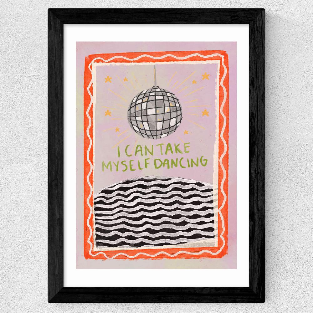 East End Prints I Can Take Myself Dancing