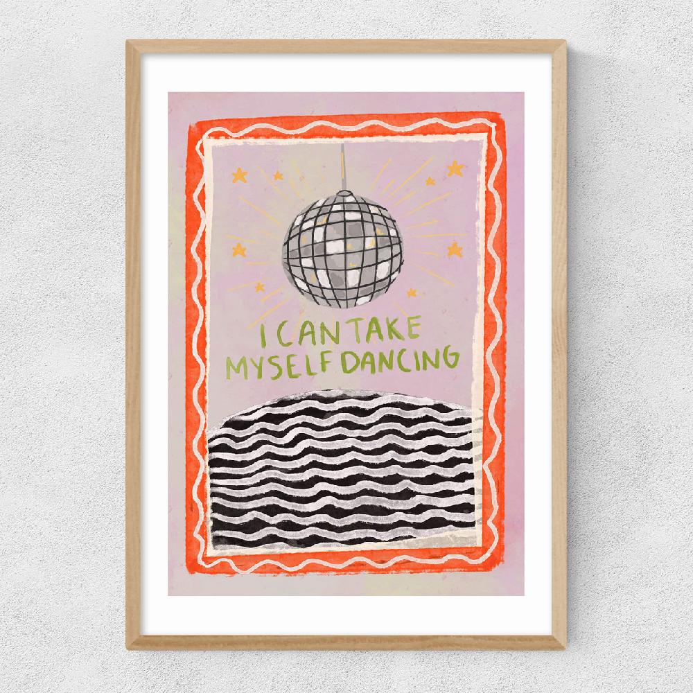 East End Prints I Can Take Myself Dancing