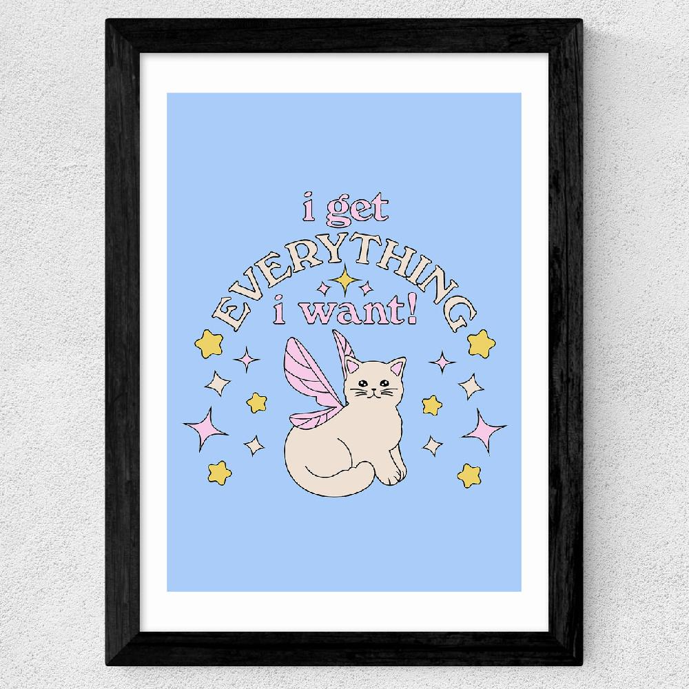 East End Prints I Get Everything I Want