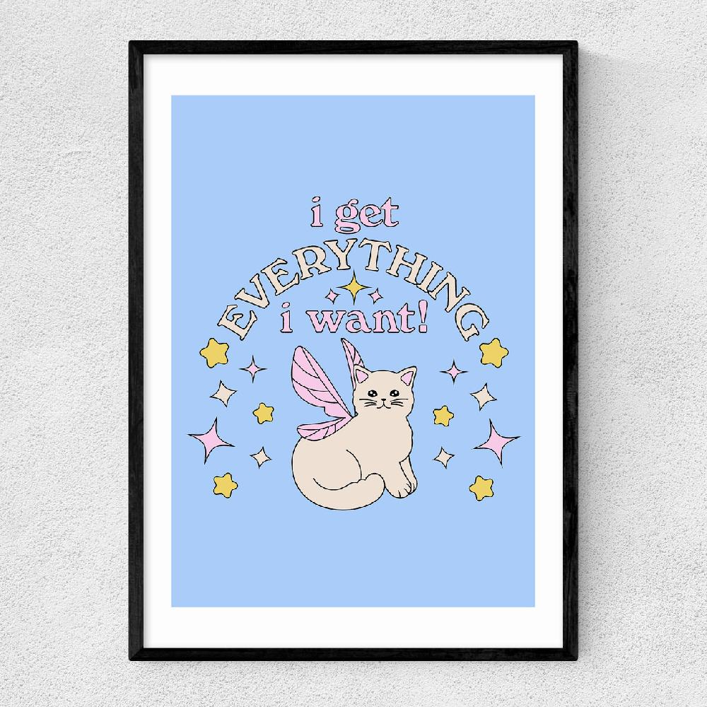 east end prints I Get Everything I Want