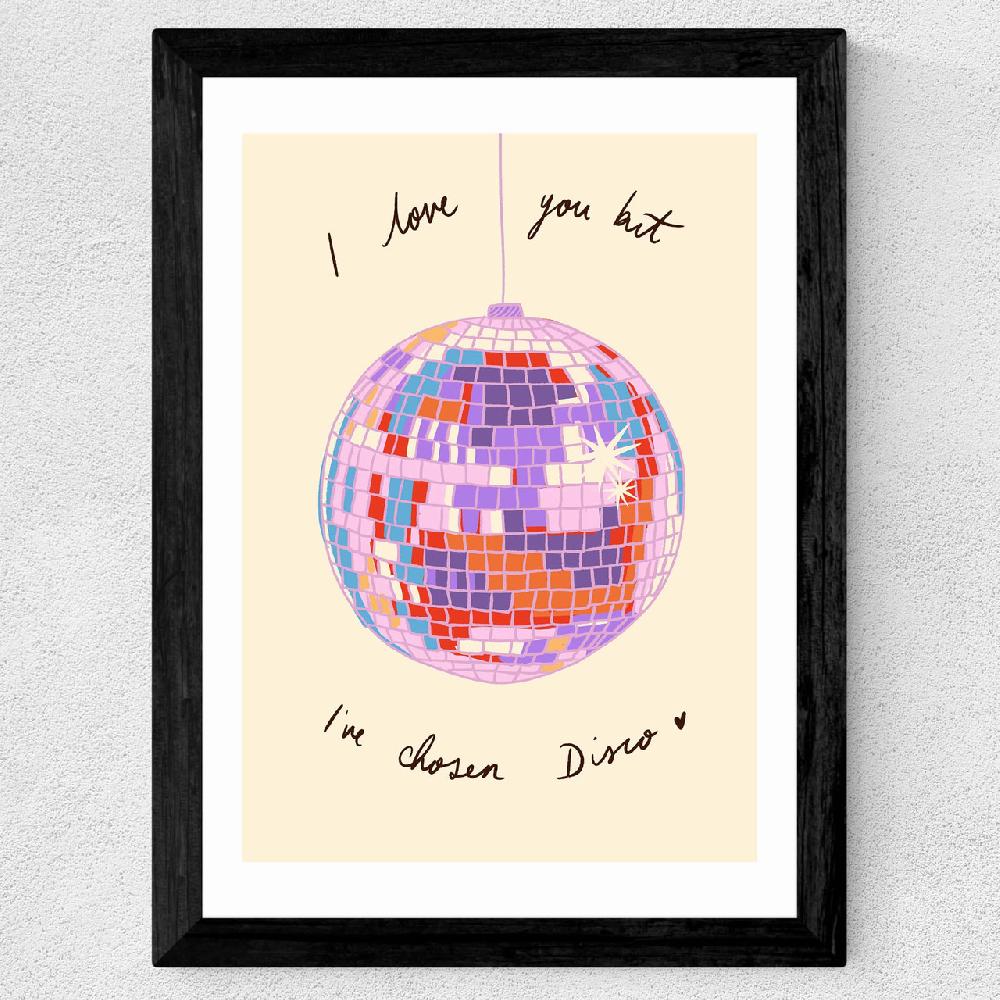 East End Prints I Love You But I've Chosen Disco