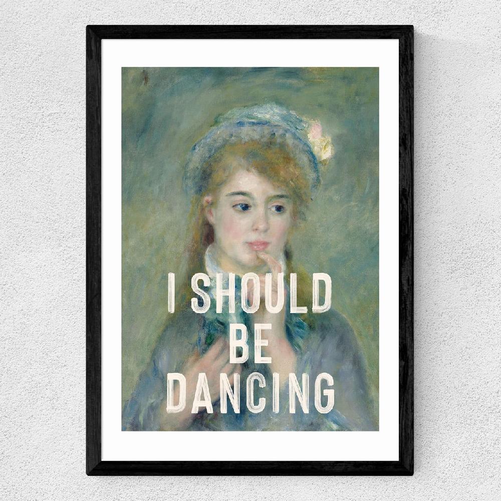 East End Prints I Should Be Dancing