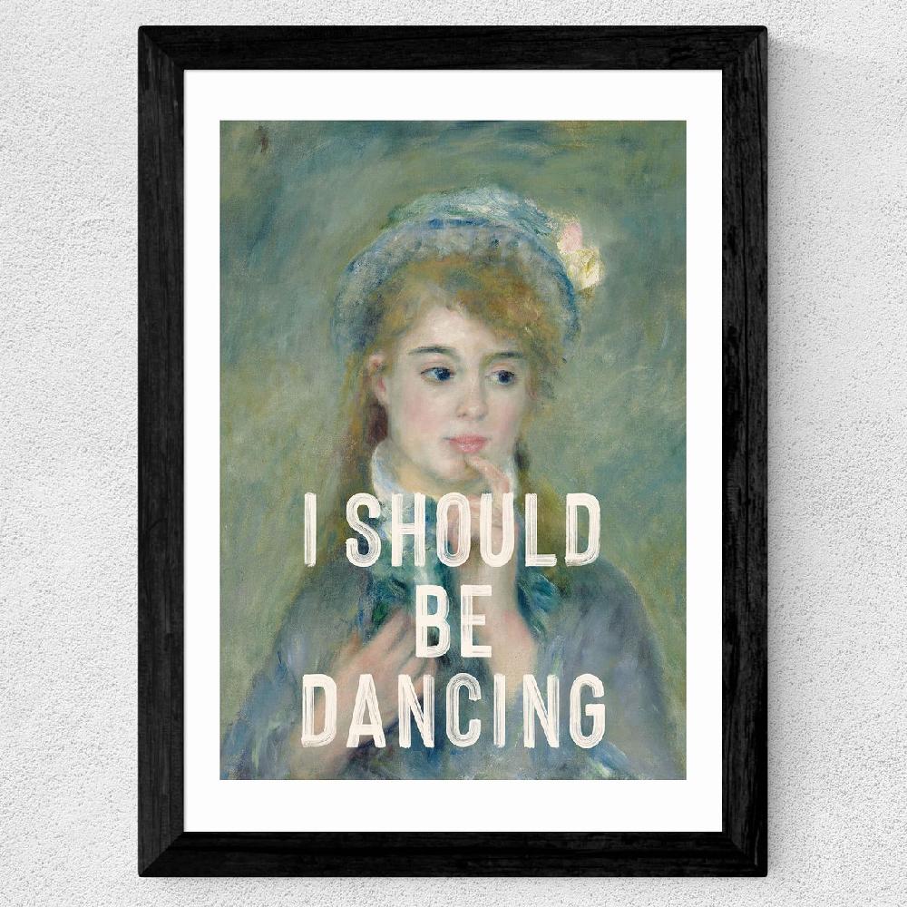 East End Prints I Should Be Dancing