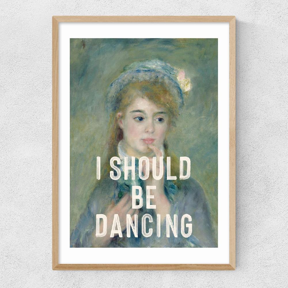 East End Prints I Should Be Dancing