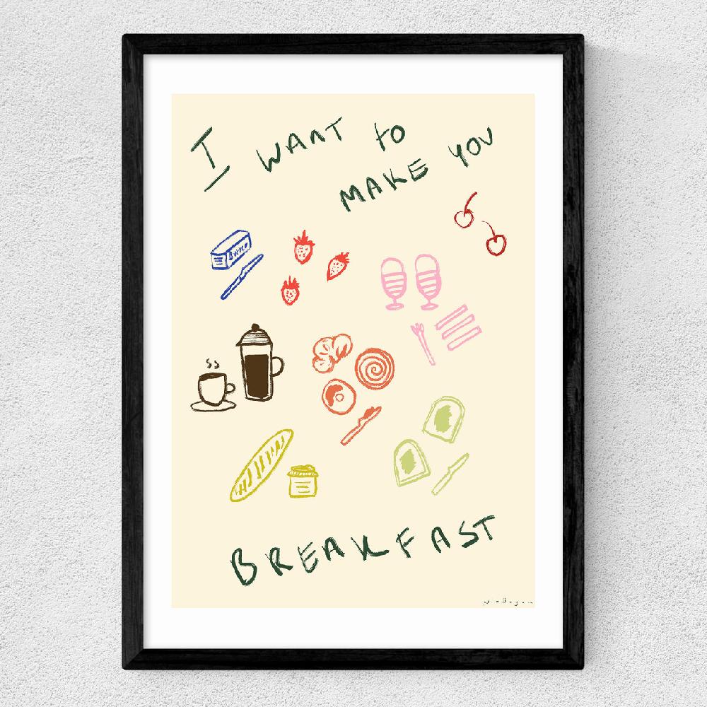 East End Prints I Want To Make You Breakfast