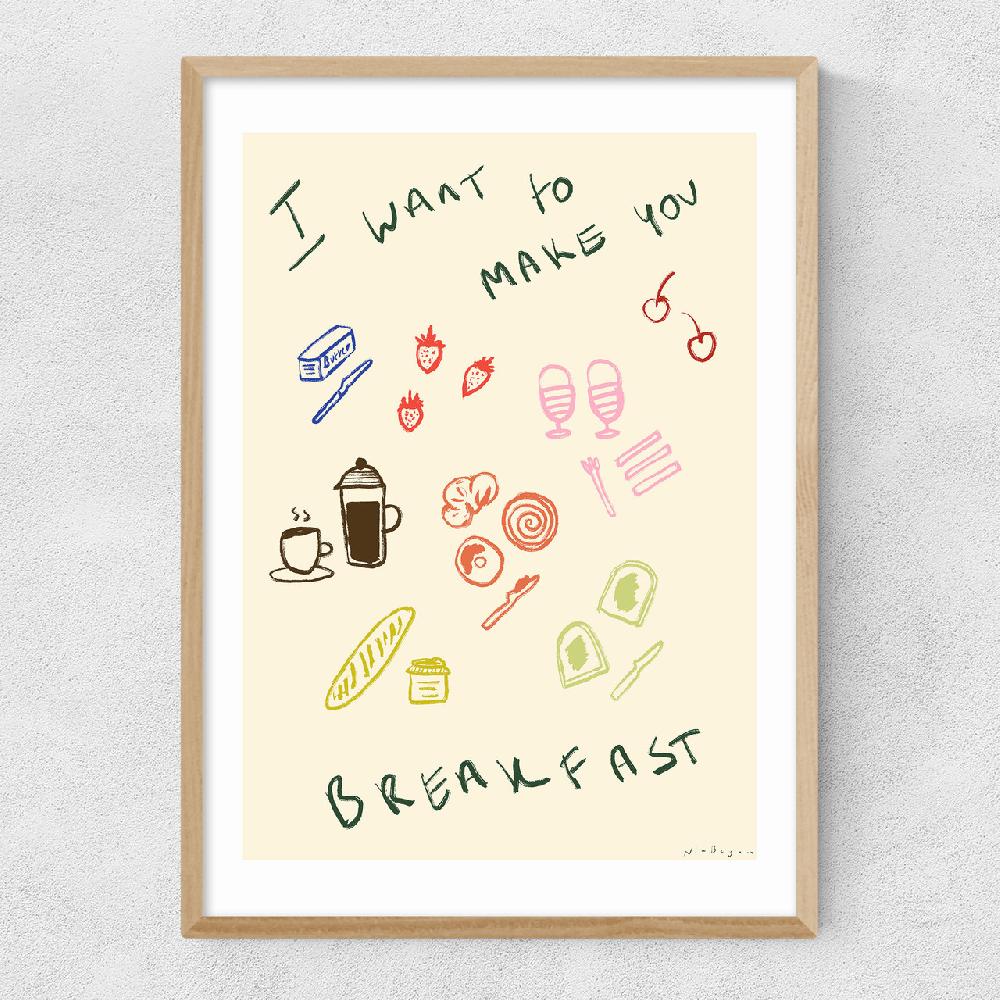 East End Prints I Want To Make You Breakfast