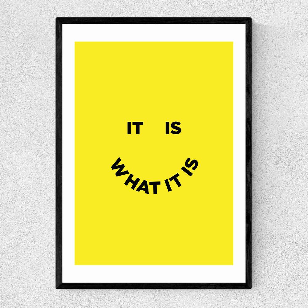 east end prints It Is What It Is