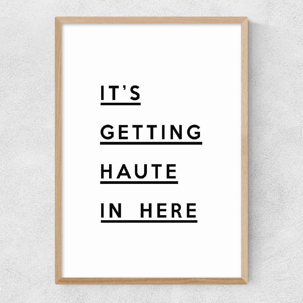 East End Prints It's Getting Haute In Here