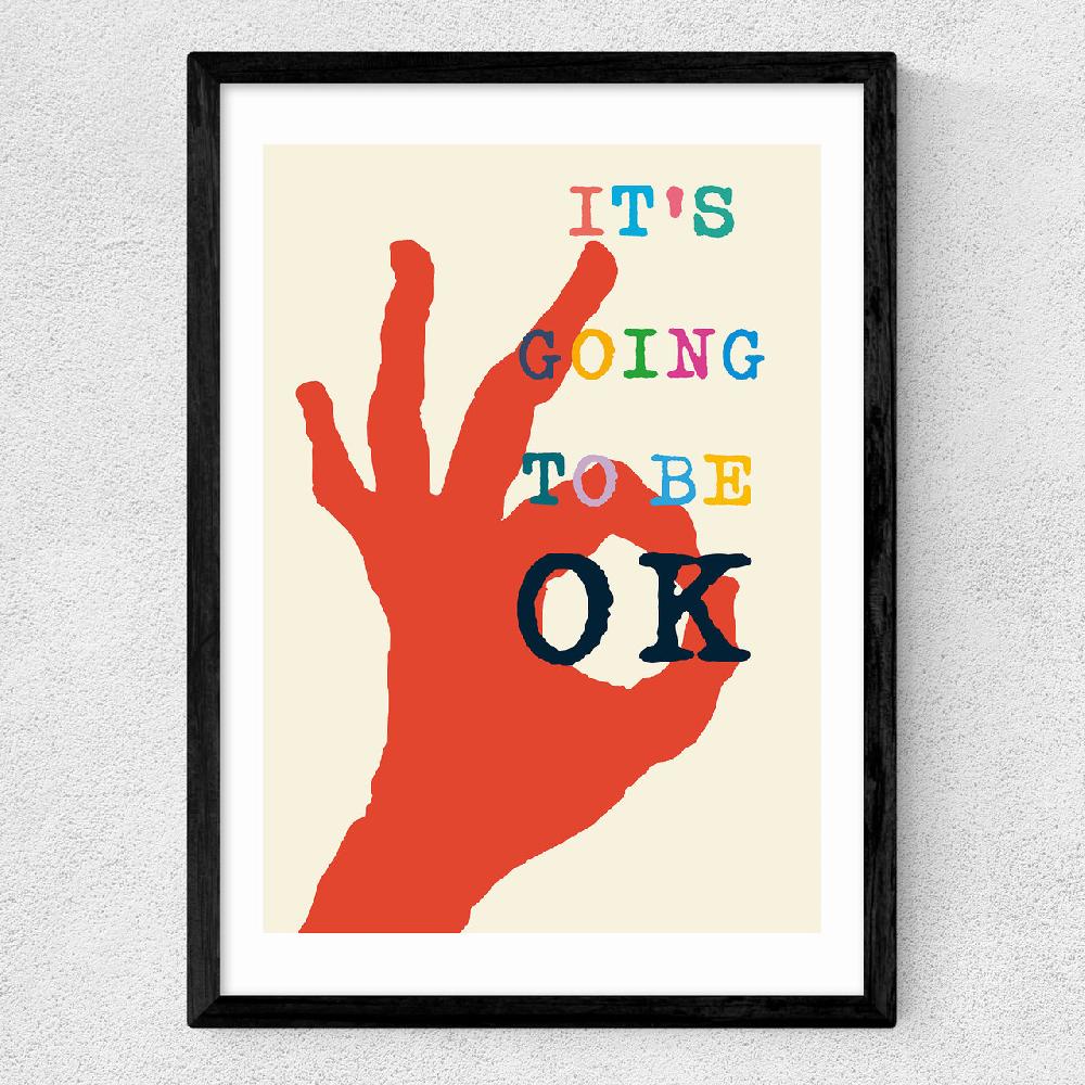 East End Prints It's Going To Be Okay