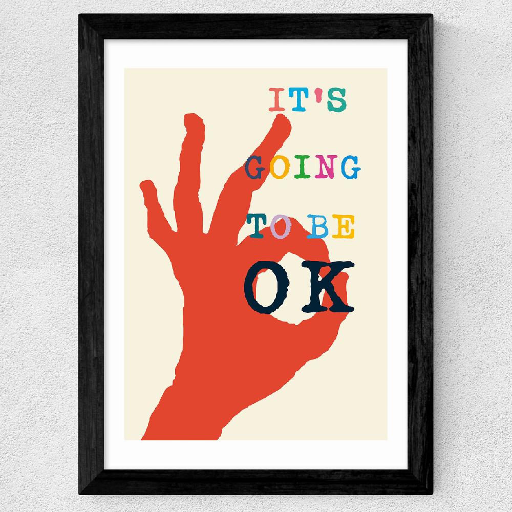 East End Prints It's Going To Be Okay