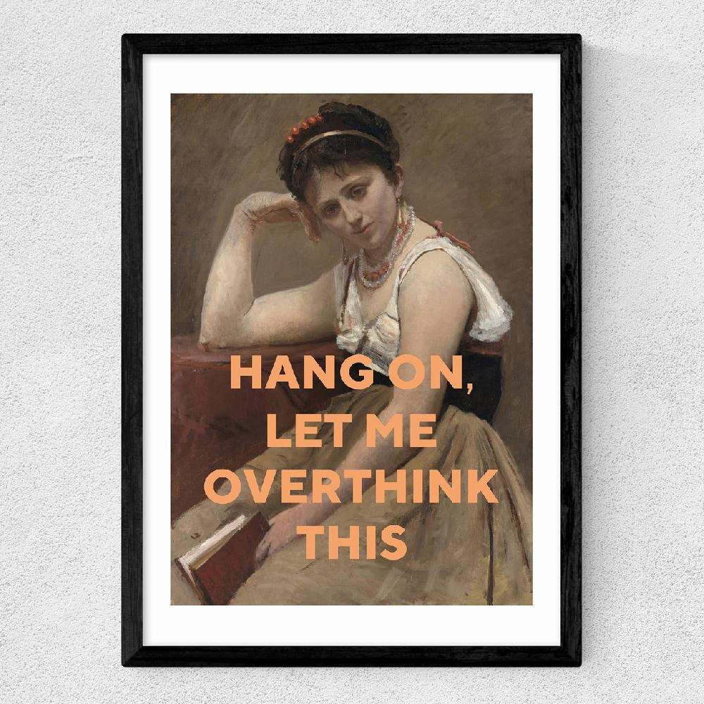 East End Prints Let Me Overthink This