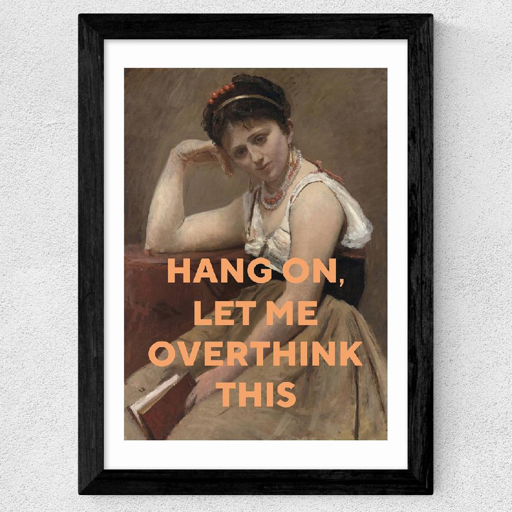 East End Prints Let Me Overthink This