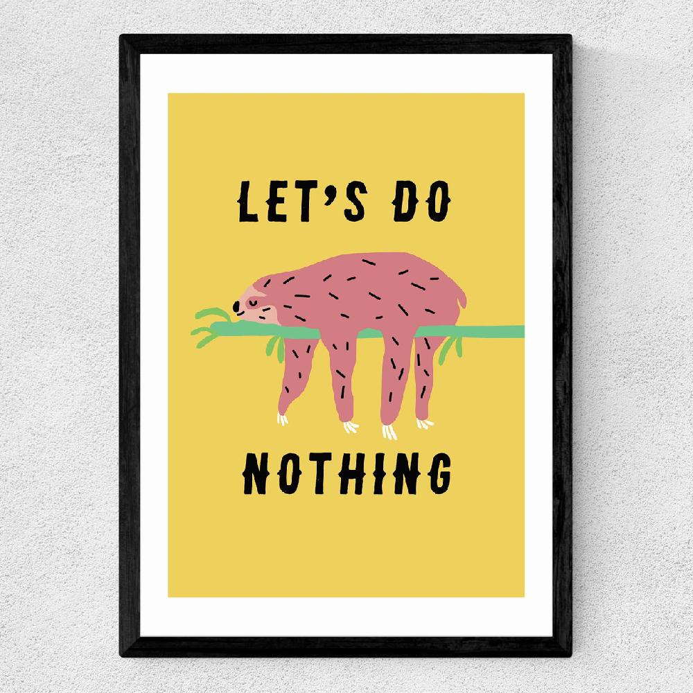 East End Prints Let's Do Nothing