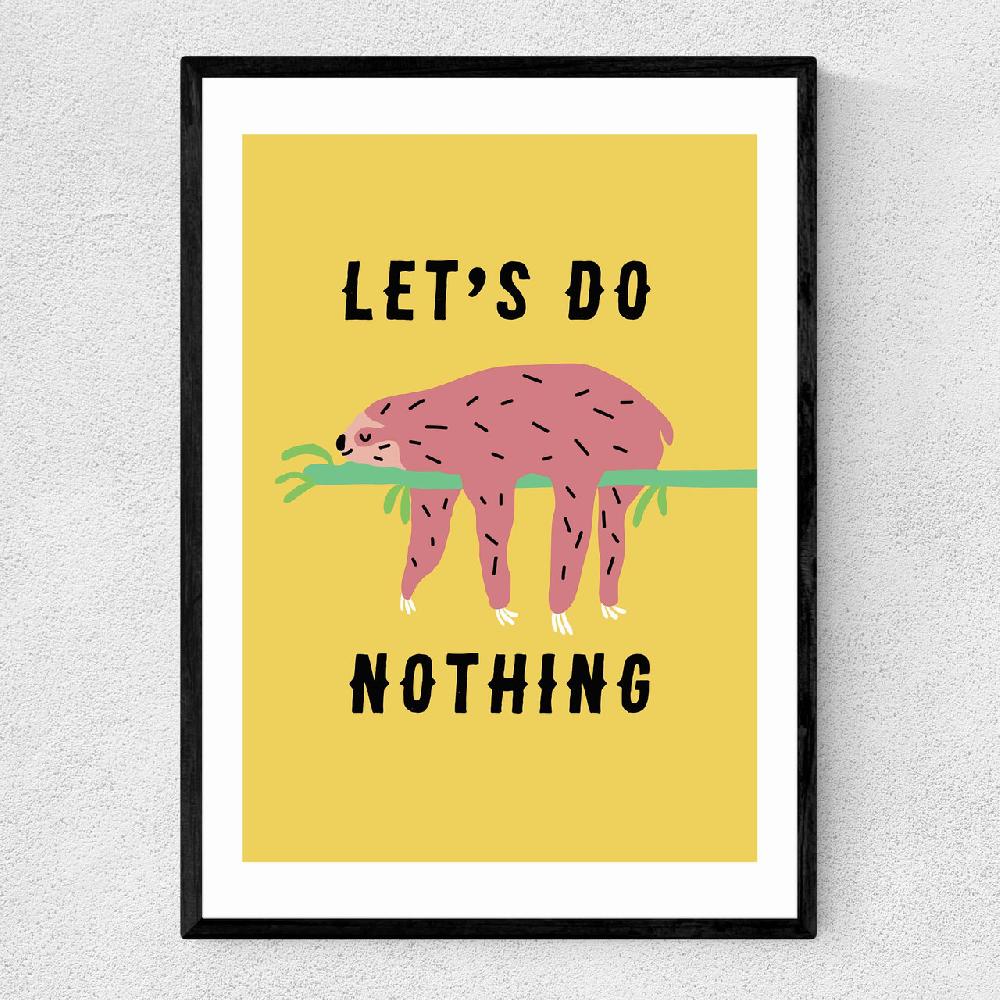 east end prints Let's Do Nothing