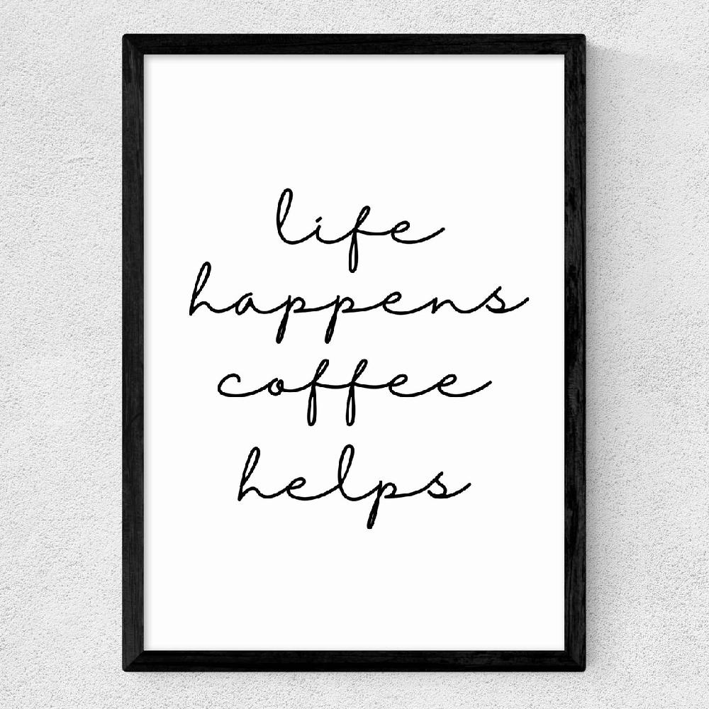 East End Prints Life Happens Coffee Helps