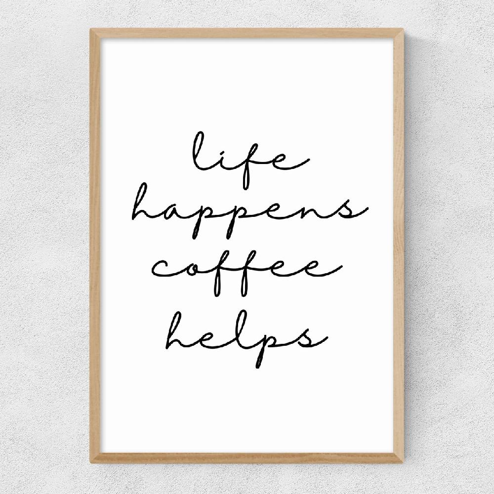 East End Prints Life Happens Coffee Helps