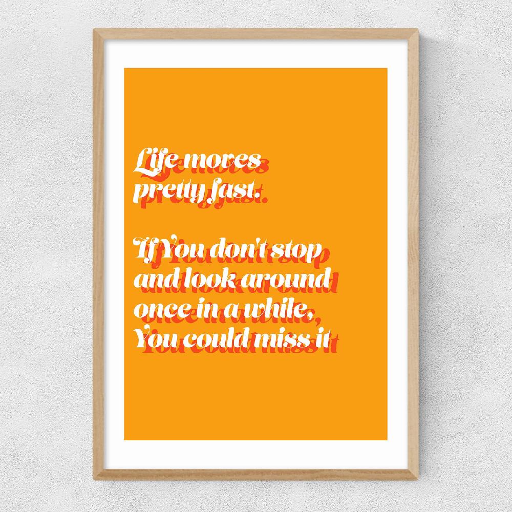 East End Prints Life Moves Pretty Fast