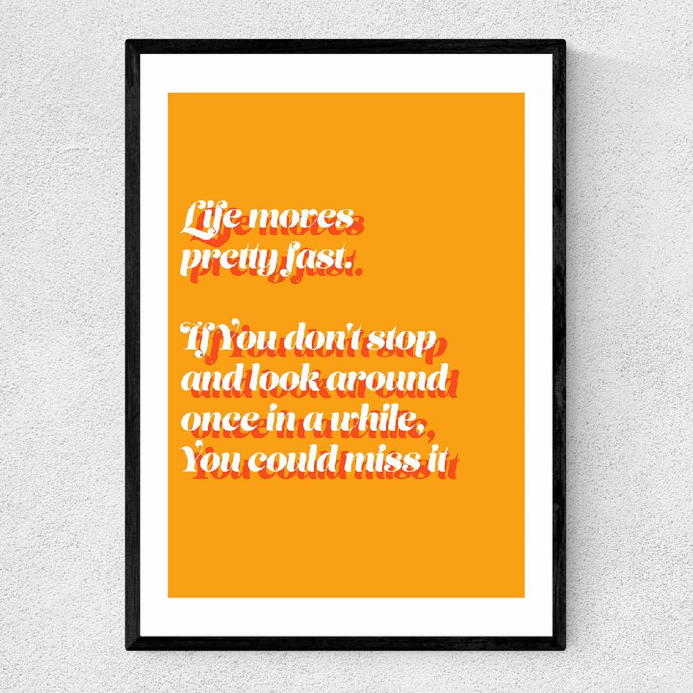 east end prints Life Moves Pretty Fast