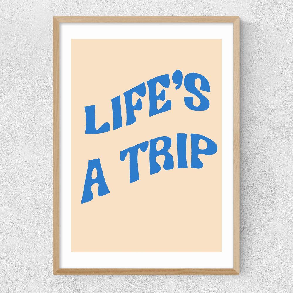 East End Prints Life's A Trip