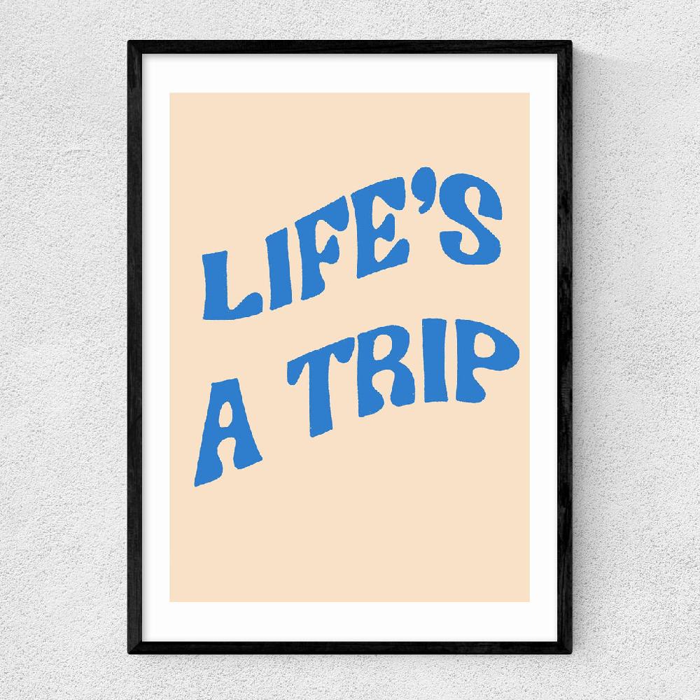 east end prints Life's A Trip