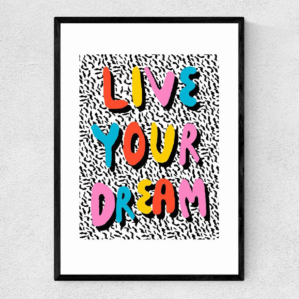 east end prints Live Your Dream