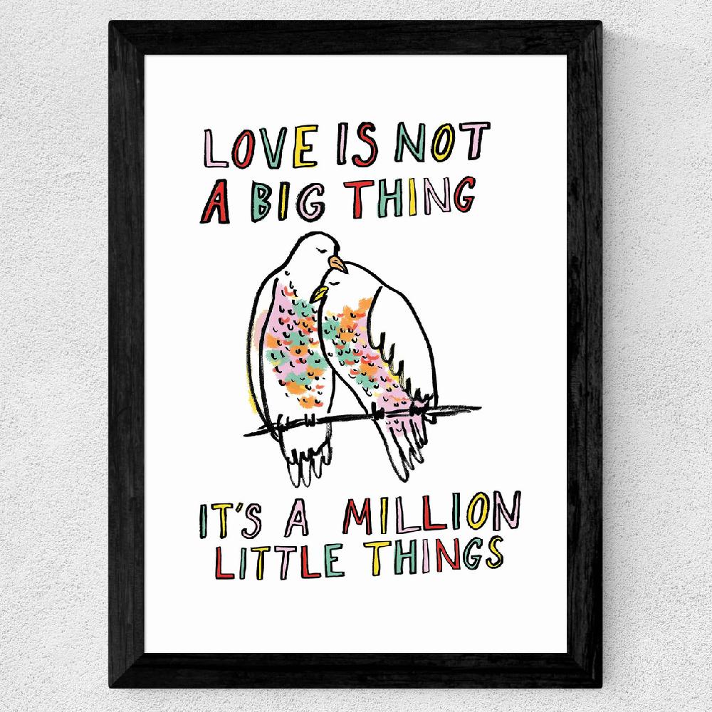 East End Prints Love Is Not A Big Thing