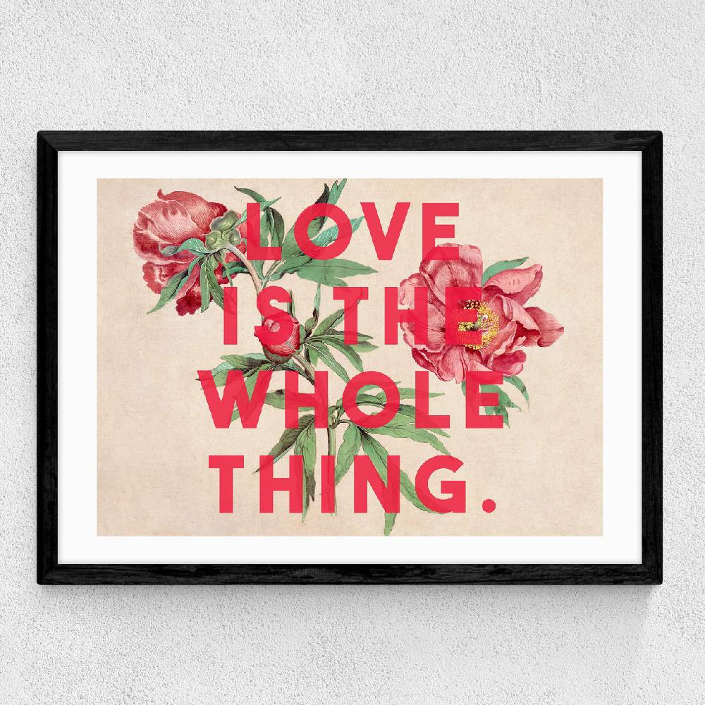 East End Prints Love Is The Whole Thing II