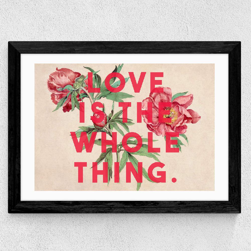 East End Prints Love Is The Whole Thing II