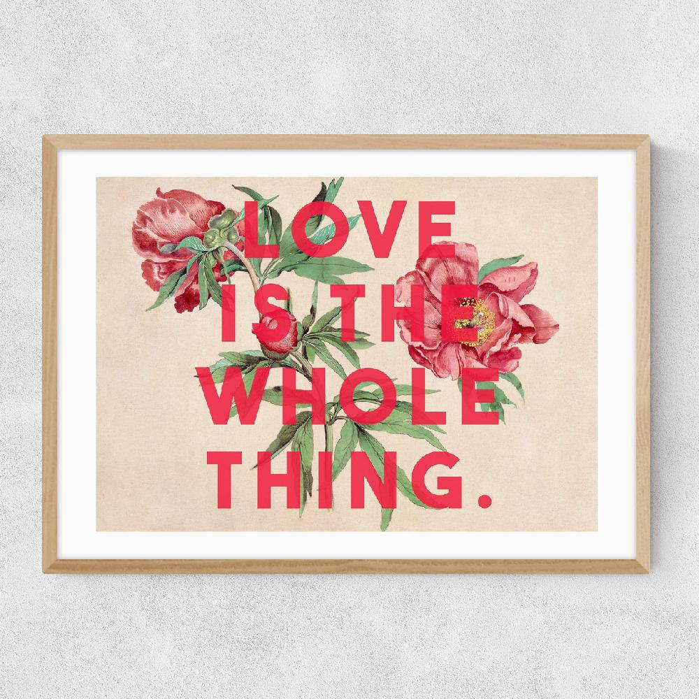 East End Prints Love Is The Whole Thing II
