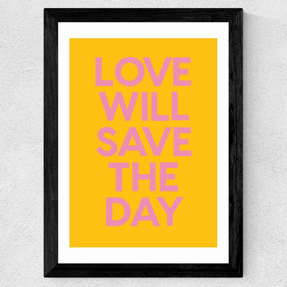 East End Prints Love Will Save The Day