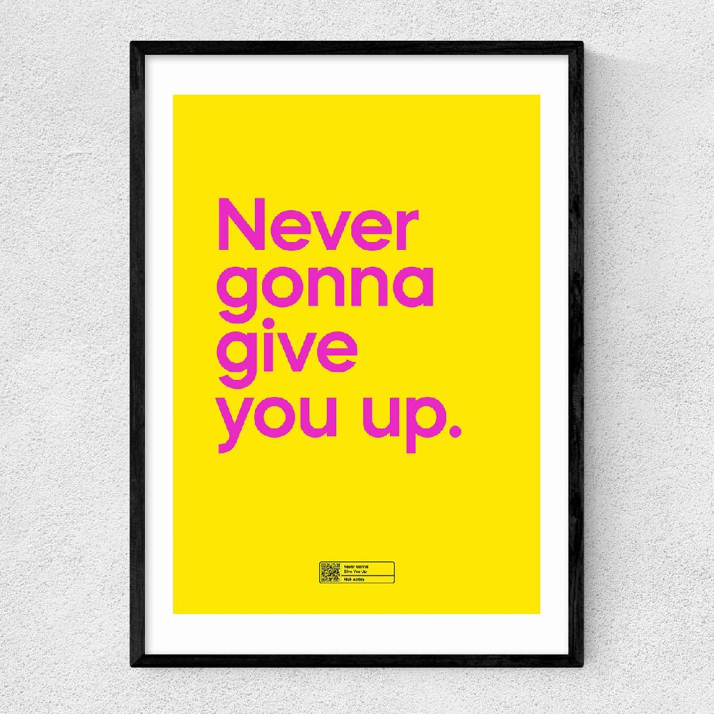 east end prints Never Gonna Give You Up