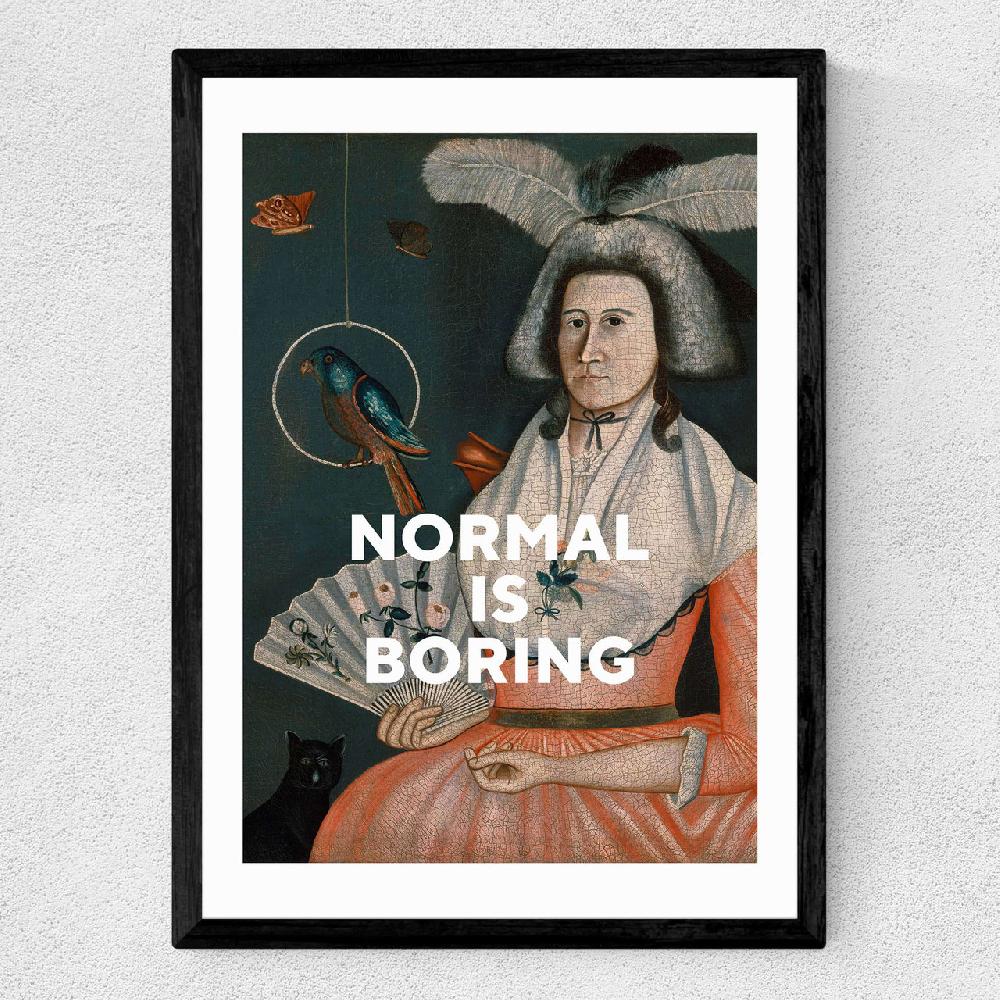 East End Prints Normal Is Boring