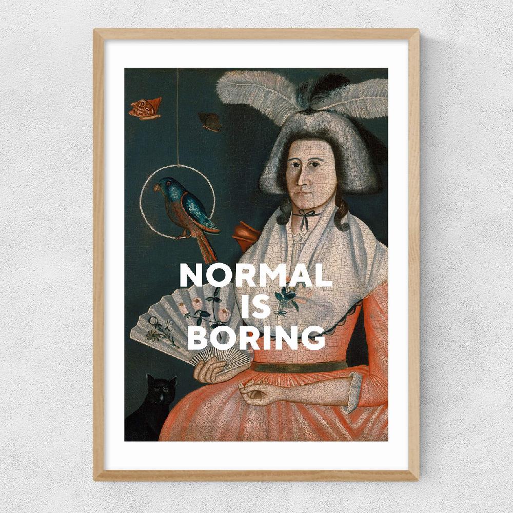 East End Prints Normal Is Boring